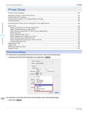 Page 360Printer Driver
Printer Driver
Printer Driver Settings  ....................................................................................................................................................... 360
Specifying Paper in the Printer Driver  ........................................................................................................................ 362
Confirming Print Settings...