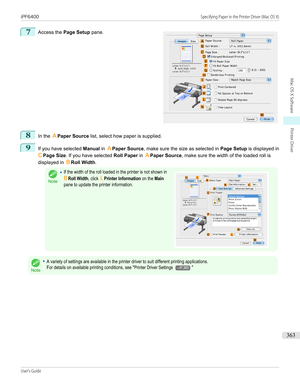 Page 3637
 
Access the  Page Setup  pane.
8
In the APaper Source  list, select how paper is supplied.
9
If you have selected  Manual in APaper Source , make sure the size as selected in  Page Setup is displayed in
C Page Size . If you have selected  Roll Paper in APaper Source , make sure the width of the loaded roll is
displayed in  BRoll Width .
Note
•If the width of the roll loaded in the printer is not shown inBRoll Width, click LPrinter Information on the Mainpane to update the printer information. 
Note
•A...