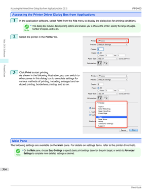 Page 366Accessing the Printer Driver Dialog Box from Applications
Accessing the Printer Driver Dialog Box from Applications
1
In the application software, select 
Print from the  File menu to display the dialog box for printing conditions.
Note
•This dialog box includes basic printing options and enables you to choose the printer, specify the range of pages,number of copies, and so on.2
 
Select the printer in the  Printer list.
3
 
Click  Print to start printing.
As shown in the following illustration, you can...