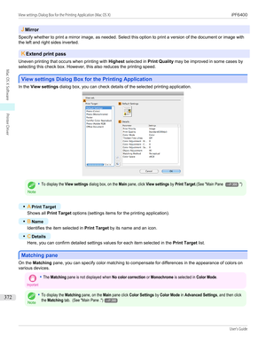 Page 372JMirror
Specify whether to print a mirror image, as needed. Select this option to print a version of the document or image with the left and right sides inverted.
K Extend print pass
Uneven printing that occurs when printing with  Highest selected in  Print Quality  may be improved in some cases by
selecting this check box. However, this also reduces the printing speed.
View settings Dialog Box for the Printing Application
View settings Dialog Box for the Printing Application
In the 
View settings...