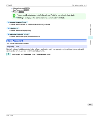 Page 397•Color Adjustment→P.397•
Gray Adjustment→P.400
•
Matching→P.401Note
•You can select Gray Adjustment only after Monochrome (Photo) has been selected in Color Mode.•Matching is not displayed if No color correction has been selected in Color Mode.•
Restore Defaults Button
Click the button to reset to the setting when starting Preview.
•
Print Button
Click the button to begin printing.
•
Update Printer Info.  Button
Click the button to acquire printer information.
Color Adjustment
Color Adjustment
You can...