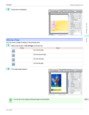 Page 4112
 
Actual size is displayed.
Moving a Page
Moving a Page
You can move a page to display in the preview area.
1
Select each button in 
Go to Page on the tool bar.
SettingDetailsGo to the first page.Go to the previous page.Go to the next page.Go to the last page.2
 
The target page appears.
Note
•You can also move a page by clicking the page on the thumbnails.
  
iPF6400...