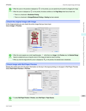 Page 489Note
•When the cursor on the preview is displayed as  on the preview, you can specify the print position by dragging the image.•When the cursor is displayed as  on the preview, the below conditions on the Page Setup sheet have all been met.•There is no checkmark in Borderless Printing.•There is no checkmark in Enlarged/Reduced Printing or Scaling has been selected.
Check the original image with Image
Check the original image with Image
In the image preview you can check the entire image that you have...