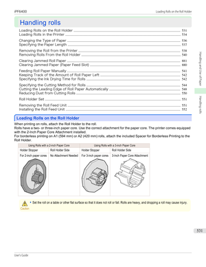 Page 531Handling rolls
Handling rolls
Loading Rolls on the Roll Holder .................................................................................................................................... 531
Loading Rolls in the Printer ............................................................................................................................................... 534
Changing the Type of Paper...