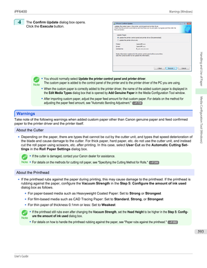 Page 5934
 
The  Confirm Update  dialog box opens.
Click the  Execute button.
Note
•You should normally select Update the printer control panel and printer driver.The custom paper is added to the control panel of the printer and to the printer driver of the PC you are using.•When the custom paper is correctly added to the printer driver, the name of the added custom paper is displayed inthe Edit Media Types dialog box that is opened by Add Genuine Paper in the Media Configuration Tool window.•After importing...