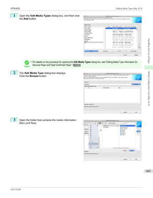 Page 6051 
Open the  Edit Media Types  dialog box, and then click
the  Add  button.
Note
•For details on the procedure for opening the Edit Media Types dialog box, see "Editing Media Type Information forGenuine Paper and Feed Confirmed Paper."→P.6032
 
The  Add Media Type  dialog box displays.
Click the  Browse button.
3
 
Open the folder that contains the media information
files (.amf files).
   
iPF6400...