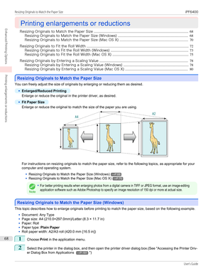 Page 68Printing enlargements or reductions
Printing enlargements or reductions
Resizing Originals to Match the Paper Size ................................................................................................................. 68
Resizing Originals to Match the Paper Size (Windows) .................................................................................... 68
Resizing Originals to Match the Paper Size (Mac OS X) .....................................................................................