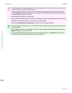 Page 678 Important•For the Web browser, use Netscape Navigator 6.0 or later, Internet Explorer 5.01 or later, or Firefox 1.5 or later. For Mac OSX, Safari 1.32 or later or 2.03 or later also is supported.•This cannot be used connected via a proxy server. In environments where a proxy server is used, add the printer's IP ad-dress to Exceptions (addresses accessed without a proxy server) in the web browser proxy server settings. (Settings mayvary depending on the network environment.)•Enable JavaScript and...