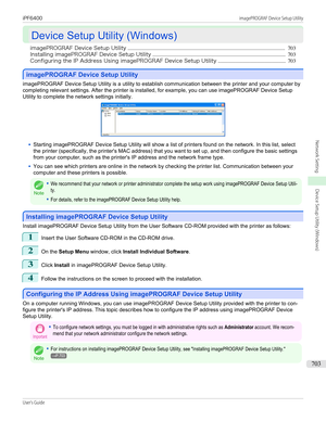 Page 703Device Setup Utility (Windows)
Device Setup Utility (Windows)
imagePROGRAF Device Setup Utility ........................................................................................................................... 703
Installing imagePROGRAF Device Setup Utility ........................................................................................................ 703
Configuring the IP Address Using imagePROGRAF Device Setup Utility ..................................................... 703...