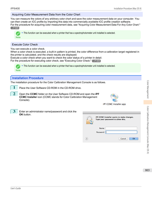 Page 803Acquiring Color Measurement Data from the Color Chart
You can measure the colors of any arbitrary color chart and save the color measurement data on your computer. You can then create an ICC profile by importing this data into commercially available ICC profile creation software.
For the procedure for acquiring color measurement data,  see "Acquiring Color Measurement Data For Any Color Chart ."
→P.820
Note
•This function can be executed when a printer that has a spectrophotometer unit installed...