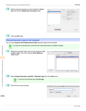 Page 8322
 
Select execution log that you want to delete in  Favor-
ites  and click the  Delete from Favorites  button.
3
Click the OK button.
Saving Execution Logs on the Computer
Saving Execution Logs on the Computer
You can save 
Acquire Color Measurement Data  execution logs on the computer.
Note
•This step can be executed when a printer that has a spectrophotometer unit installed is selected.1
 
Select the execution log to save on the computer in  Ex-
ecution Logs  in the main window ( Color Measure-
ment...