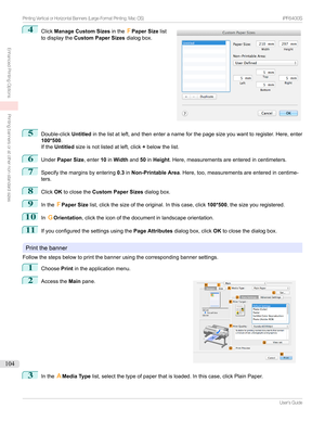 Page 1044
Click Manage Custom Sizes intheFPaper Size list
todisplaythe Custom Paper Sizes dialogbox.5
Double-clickUntitledinthelistatleft,andthenenteranameforthepagesizeyouwanttoregister.Here,enter
100*500 .
Ifthe Untitled sizeisnotlistedatleft,click +belowthelist.
6
Under Paper Size ,enter10in Width and50in Height .Here,measurementsareenteredincentimeters.
7
Specifythemarginsbyentering 0.3inNon-Printable Area...