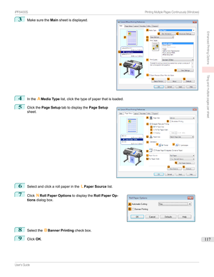 Page 1173
Makesurethe Mainsheetisdisplayed.4
Inthe AMedia Type list,clickthetypeofpaperthatisloaded.
5

Clickthe Page Setup tabtodisplaythe Page Setup
sheet.
6
Selectandclickarollpaperinthe LPaper Source list.
7

Click NRoll Paper Options todisplaytheRoll Paper Op-
tions dialogbox.
8
Selectthe BBanner Printing checkbox.
9
ClickOK.

...