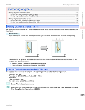 Page 127CenteringoriginalsCenteringoriginals
PrintingOriginalsCenteredonRolls ......................................................................................................................127
PrintingOriginalsCenteredonRolls(Windows) ................................................................................................ 127
PrintingOriginalsCenteredonRolls(MacOS) ................................................................................................. 129...