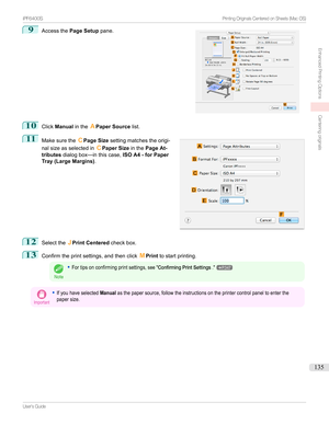 Page 1359
Accessthe Page Setup pane.10
ClickManual intheAPaper Source list.
11

Makesurethe CPage Size settingmatchestheorigi-
nalsizeasselectedin CPaper Size inthePage At-
tributes dialogbox—inthiscase, ISO A4 - for Paper
Tray (Large Margins) .
12
SelecttheJPrint Centered checkbox.
13
Confirmtheprintsettings,andthenclick MPrint tostartprinting.
Note
