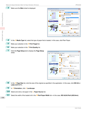 Page 1503
Makesurethe Mainsheetisdisplayed.4
Inthe AMedia Type list,selectthetypeofpaperthatisloaded.Inthiscase,clickPlainPaper.
5
Makeyourselectioninthe EPrint Target list.
6
Makeyourselectioninthe FPrint Quality list.
7

Clickthe Page Setup tabtodisplaythe Page Setup
sheet.
8
Inthe APage Size list,clickthesizeoftheoriginalasspecifiedintheapplication.Inthiscase,click ISO A4or
Letter (8.5"x11") .
9
InHOrientation ,clickJLandscape .
10...