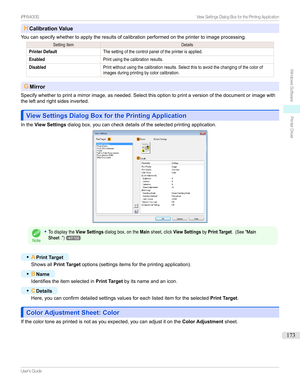 Page 173HCalibration Value
Youcanspecifywhethertoapplytheresultsofcalibrationperformedontheprintertoimageprocessing.
SettingItemDetailsPrinter DefaultThesettingofthecontrolpaneloftheprinterisapplied.EnabledPrintusingthecalibrationresults.DisabledPrintwithoutusingthecalibrationresults.Selectthistoavoidthechangingofthecolorofimagesduringprintingbycolorcalibration.
G Mirror...