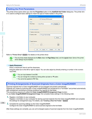 Page 236Setting the Print ParametersSetting the Print Parameters
Theprinterdriveropenswhenyouclickthe Propertiesbuttoninthe Add/Edit Hot Folder dialogbox.Theprinterdriv-
erisusedtoconfigurebasicsettingstomatchthetypeofmedialoadedintheprinter.
Referto "PrinterDriver "