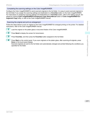 Page 237CompletingthescanningsettingsontheColorimageRUNNER.
ConfiguretheColorimageRUNNERtosendscannedoriginalstothehotfolder.Itiseasytosendscannedoriginalsto
thehotfolderifyouassignthescanningsettingsanddestinationtoa FavoritesbuttonontheColorimageRUNNER.
Forinstructionsonassigningscanningsettingsanddestinationstoa Favoritesbutton,refertothesettingmanual,dis-
playedbyclicking Color imageRUNNER Enlargement Copy Setup Manual buttonofColor...