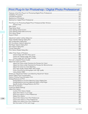 Page 238PrintPlug-InforPhotoshop/DigitalPhotoProfessionalPrintPlug-InforPhotoshop/DigitalPhotoProfessional
FeaturesofthePrintPlug-InforPhotoshop/DigitalPhotoProfessional ..................................................................239
InstallationProcedures ......................................................................................................................................... 239
UninstallProcedures...