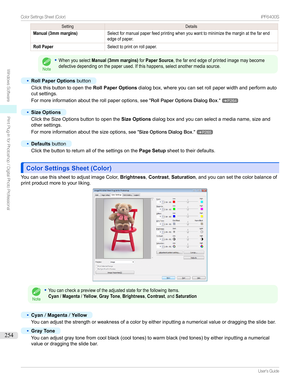 Page 254SettingDetailsManual (3mm margins)Selectformanualpaperfeedprintingwhenyouwanttominimizethemarginatthefarendedgeofpaper.Roll PaperSelecttoprintonrollpaper.Note
