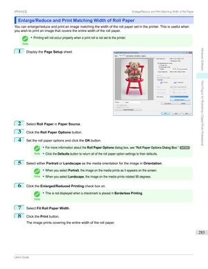 Page 283Enlarge/Reduce and Print Matching Width of Roll PaperEnlarge/Reduce and Print Matching Width of Roll Paper
Youcanenlarge/reduceandprintanimagematchingthewidthoftherollpapersetintheprinter.Thisisusefulwhen
youwishtoprintanimagethatcoverstheentirewidthoftherollpaper.
Note
