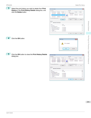 Page 2913
Selecttheprinthistoryyouwishtodeletefrom Print
History inthePrint History Details dialogbox,and
clickthe Deletebutton.4

Clickthe OKbutton.
5

Clickthe OKbuttontoclosethe Print History Details
dialogbox.


...