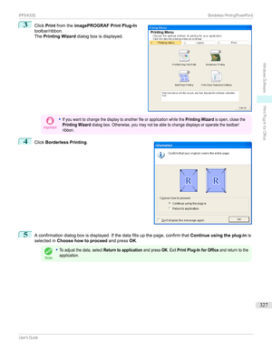 Page 3273
Click Printfromthe imagePROGRAF Print Plug-In
toolbar/ribbon.
The Printing Wizard dialogboxisdisplayed.Important
