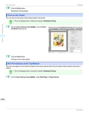 Page 3845
ClickthePrintbutton.

Borderlessprintingbegins.
Print on the CenterPrint on the Center
Youcanprintonthecenterofthemedialoadedintheprinter.
Note
