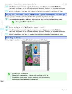 Page 4083
InthePrintdialogbox,selectthepagestoprintandthenumberofcopies,andclickthe Printbutton.
FreeLayoutstarts,layingoutthedocumentcreatedwithapplicationsoftwareinthelayoutareaasanobject.
4
LeavingFreeLayoutrunning,openotherfileswiththeapplicationsoftwareandrepeattheabovesteps.
Laying out a Document Created with Multiple Application Programs on One PageLaying out a Document Created with Multiple Application Programs on One Page...