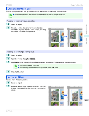 Page 409Changing the Object SizeChanging the Object Size
Youcanchangetheobjectsizebymeansofmouseoperationorbyspecifyingascalingvalue.
Note
