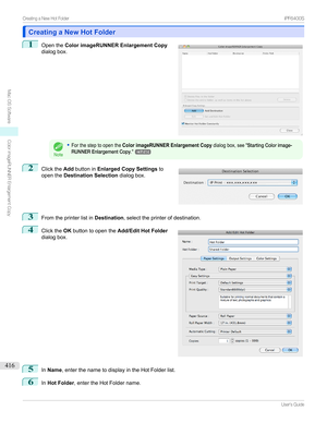 Page 416Creating a New Hot FolderCreating a New Hot Folder
1

Openthe Color imageRUNNER Enlargement Copy
dialogbox.
Note
