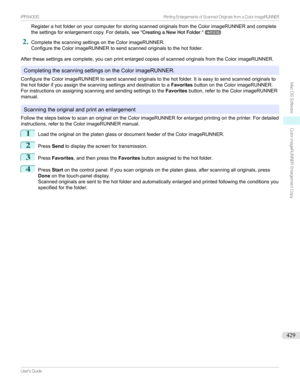 Page 429RegisterahotfolderonyourcomputerforstoringscannedoriginalsfromtheColorimageRUNNERandcomplete
thesettingsforenlargementcopy.Fordetails, see"CreatingaNewHotFolder ."
