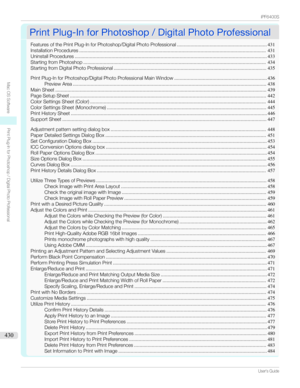 Page 430PrintPlug-InforPhotoshop/DigitalPhotoProfessionalPrintPlug-InforPhotoshop/DigitalPhotoProfessional
FeaturesofthePrintPlug-InforPhotoshop/DigitalPhotoProfessional ..................................................................431
InstallationProcedures ......................................................................................................................................... 431
UninstallProcedures...