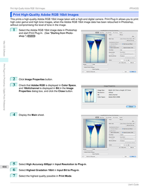 Page 466Print High-Quality Adobe RGB 16bit ImagesPrint High-Quality Adobe RGB 16bit Images
Thisprintsahigh-qualityAdobeRGB16bitimagetakenwithahigh-enddigitalcamera.PrintPlug-Inallowsyoutoprint
highcolorgamutandhightoneimages,whentheAdobeRGB16bitimagedatahasbeenretouchedinPhotoshop,
withoutcompromisingtheleveloftoneintheimage.
1

SelecttheAdobeRGB16bitimagedatainPhotoshop
andstartPrintPlug-In. (See"StartingfromPhoto-
shop .")
