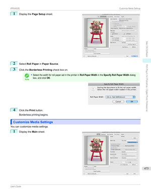 Page 4751
Displaythe Page Setup sheet.2
SelectRoll Paper inPaper Source .
3
ClicktheBorderless Printing checkboxon.
Note
