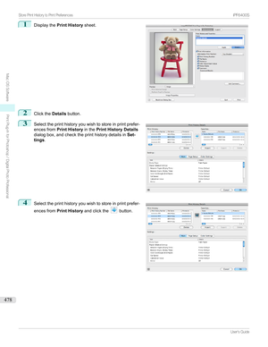 Page 4781
Displaythe Print History sheet.2
ClicktheDetailsbutton.
3

Selecttheprinthistoryyouwishtostoreinprintprefer-
encesfrom Print History inthePrint History Details
dialogbox,andchecktheprinthistorydetailsin Set-
tings .
4

Selecttheprinthistoryyouwishtostoreinprintprefer-
encesfrom Print History andclickthe
button.

...
