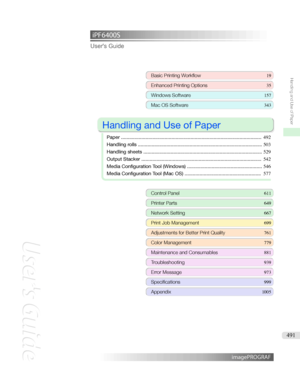 Page 491iPF6400S User'sGuideBasicPrintingWorkflow 19
EnhancedPrintingOptions 35
WindowsSoftware157
MacOSSoftware 343

HandlingandUseofPaper

Paper ....................................................................................................... 492
Handlingrolls ........................................................................................... 503
Handlingsheets ....................................................................................... 529
OutputStacker...