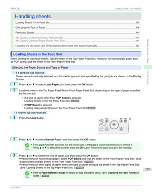 Page 529HandlingsheetsHandlingsheets
LoadingSheetsintheFeedSlot ...........................................................................................................................529
ChangingtheTypeofPaper ................................................................................................................................. 508
RemovingSheets...