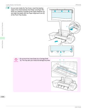 Page 5344
AsyoulookinsidetheTopCover,inserttheleading
edgeofthesheetbetweenthePlatenandPaperRe-
tainer(a),keepingitparalleltothePaperRetainer(a),
andalignthepaperwiththePaperAlignmentLine(b)
oftheFrontTrayGuides.Important
