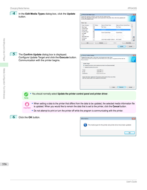 Page 5564
Inthe Edit Media Types dialogbox,clickthe Update
button.5

The Confirm Update dialogboxisdisplayed.
ConfigureUpdateTargetandclickthe Executebutton.
Communicationwiththeprinterbegins.
Note
