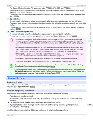 Page 563TheCustomMediaInformationFileiscommontotheiPF6400S,iPF8400S,andiPF9400S.
Ifanimportedcustommediainformationfilecontainscalibrationtargetinformation,thecalibrationtargetisalso
registeredintheprintermainunit.
FordetailsontheprocedureforimportingaCustomMediaInformationFile, see"ImportCustomMediaInforma-
tion ."
