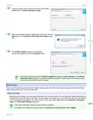 Page 5753
Loadthecustompaperintotheprinterandclickthe Ex-
ecute buttonin Create Calibration Target .4

Oncethecalibrationtargetisregisteredintheprinter,clickthe
Next buttoninthe Execute create calibration target dialog
box.
5

The Confirm Update dialogboxisdisplayed.
Confirmtheupdateandclickthe Executebutton.
Note
