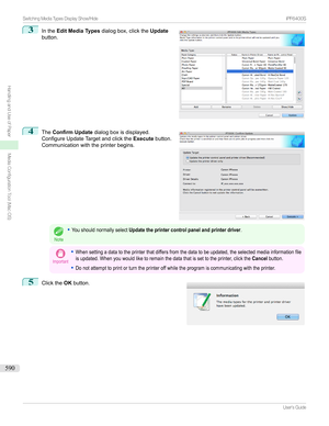 Page 5903
Inthe Edit Media Types dialogbox,clickthe Update
button.4

The Confirm Update dialogboxisdisplayed.
ConfigureUpdateTargetandclickthe Executebutton.
Communicationwiththeprinterbegins.
Note
