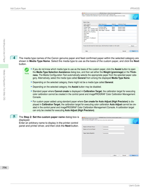 Page 5964
ThemediatypenamesoftheCanongenuinepaperandfeedconfirmedpaperwithintheselectedcategoryare
shownin Media Type Name .Selectthemediatypetouseasthebasisofthecustompaper,andclickthe Next
button.
Note
