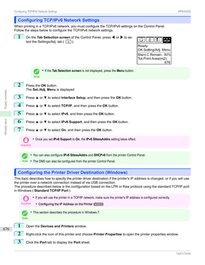 Page 676Configuring TCP/IPv6 Network SettingsConfiguring TCP/IPv6 Network Settings
WhenprintinginaTCP/IPv6network,youmustconfiguretheTCP/IPv6settingsontheControlPanel.
FollowthestepsbelowtoconfiguretheTCP/IPv6networksettings.
1

Onthe Tab Selection screen oftheControlPanel,press /