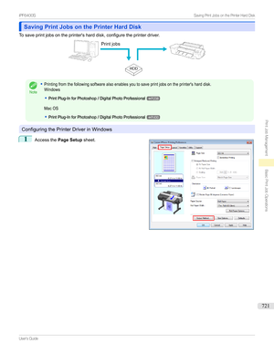 Page 721Saving Print Jobs on the Printer Hard DiskSaving Print Jobs on the Printer Hard Disk
Tosaveprintjobsontheprinter'sharddisk,configuretheprinterdriver.
Note
