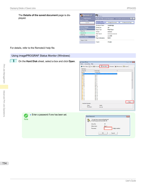 Page 754TheDetails of the saved document pageisdis-
played.
Fordetails,refertotheRemoteUIhelpfile.

UsingimagePROGRAFStatusMonitor(Windows)
1

Onthe Hard Disk sheet,selectaboxandclick Open.
Note
