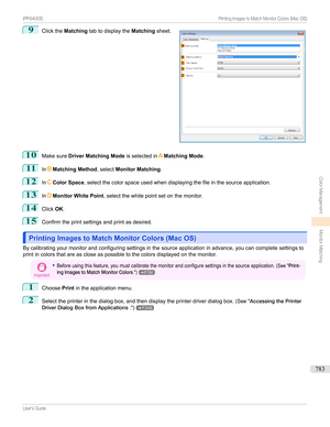 Page 7839
Clickthe Matching tabtodisplaythe Matchingsheet.10
Makesure Driver Matching Mode isselectedinAMatching Mode .
11
InB Matching Method ,selectMonitor Matching .
12
InC Color Space ,selectthecolorspaceusedwhendisplayingthefileinthesourceapplication.
13
InD Monitor White Point ,selectthewhitepointsetonthemonitor.
14
ClickOK.
15
Confirmtheprintsettingsandprintasdesired.
Printing Images to Match Monitor Colors (Mac OS)Printing Images to Match Monitor Colors (Mac...