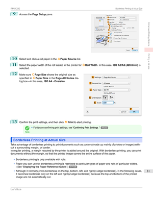 Page 819
Accessthe Page Setup pane.10
Selectandclickarollpaperinthe APaper Source list.
11
Selectthepaperwidthoftherollloadedintheprinterfor BRoll Width .Inthiscase, ISO A2/A3 (420.0mm) is
selected.
12

Makesure CPage Size showstheoriginalsizeas
specifiedin CPaper Size inthePage Attributes dia-
logbox—inthiscase, ISO A4 - Oversize.
13
Confirmtheprintsettings,andthenclick MPrint tostartprinting.
Note
